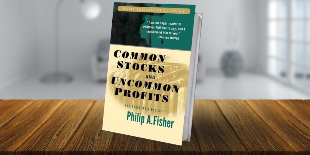 Common Stocks and Uncommon Profits by Philip Fisher