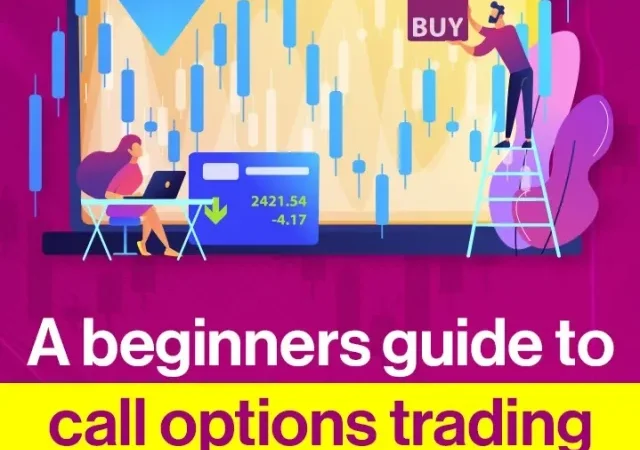 A Beginners Guide To Call Options Trading