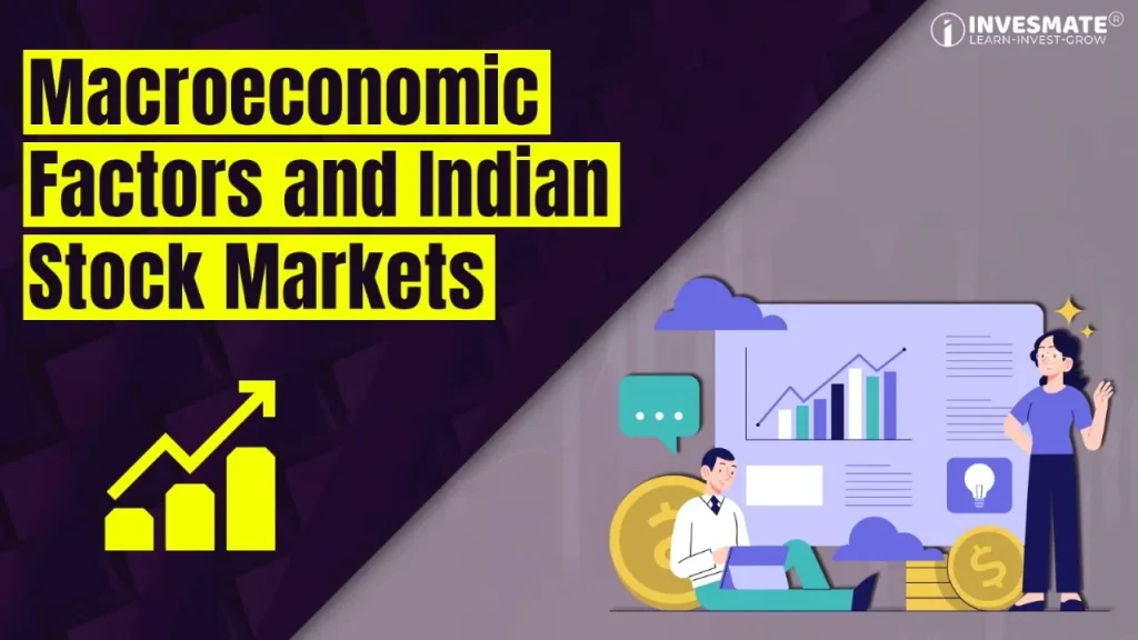 Macroeconomic Factors and Indian stock Markets