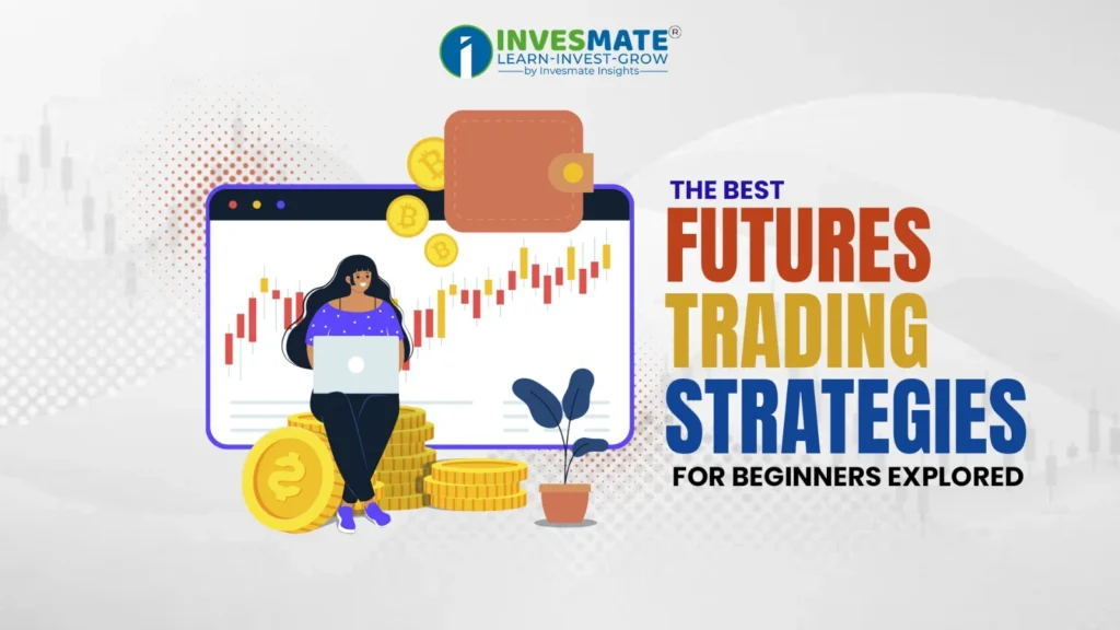 THE BEST FUTURES STRATEGIES FOR BEGINNERS EXPLORED